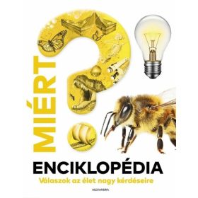 Miért? Enciklopédia - Válaszok az élet nagy kérdéseire