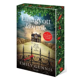 Emily Gunnis: Elhagyott lányok (éldekorált)