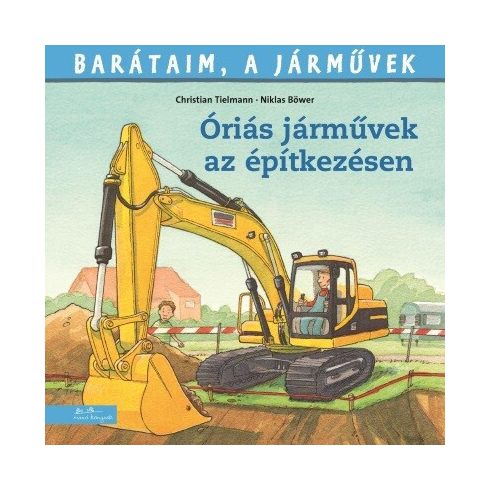 Ralf Butschkow: Barátaim, a járművek 12. - Óriási járművek az építkezésen