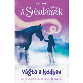 Kiki Thorpe: Disney - A Sohalányok 4. - Vágta a ködben