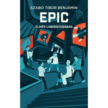 Szabó Tibor Benjámin: EPIC 2 - Elmék labirintusában