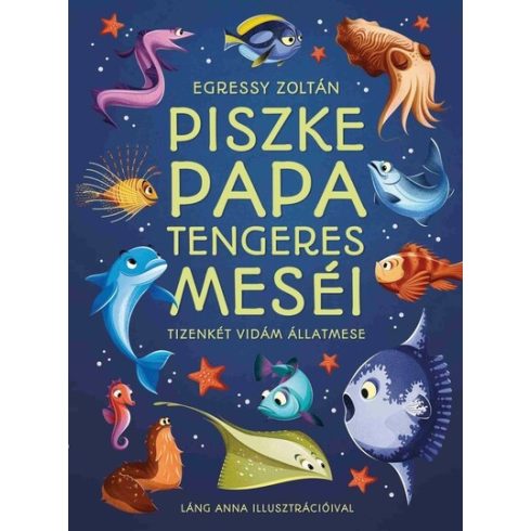 Egressy Zoltán: Piszke papa tengeres meséi