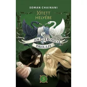   Soman Chainani: Jók és Rosszak Iskolája 3. - Jótett helyébe