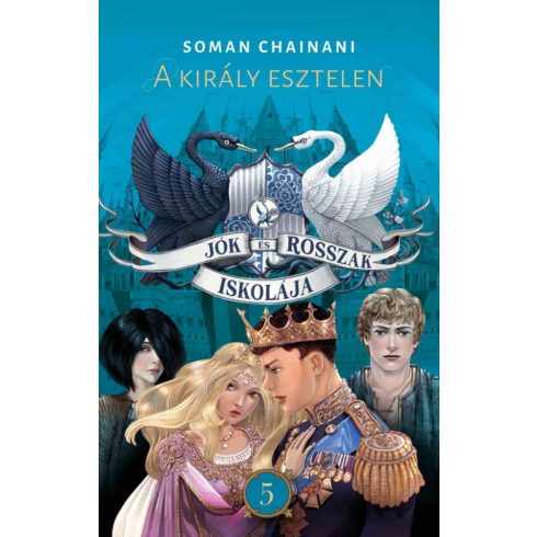 Soman Chainani: Jók és Rosszak Iskolája 5. - A király esztelen