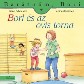   Liane Schneider: Bori és az ovis torna - Barátnőm, Bori 50.