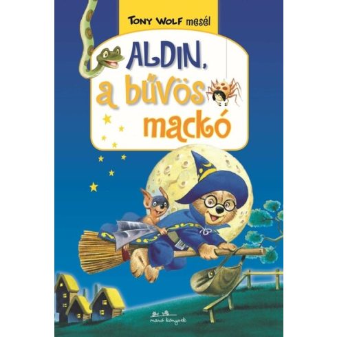 Tony Wolf: Aldin, a bűvös mackó - Tony Wolf mesél 6.