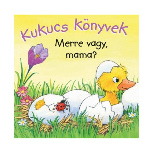 Kukucs könyvek - Merre vagy, mama?