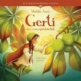 Mechler Anna: Gerti és a varázsgömböcskék