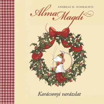 Andreas H. Schmachtl: Alma Magdi - Karácsonyi varázslat