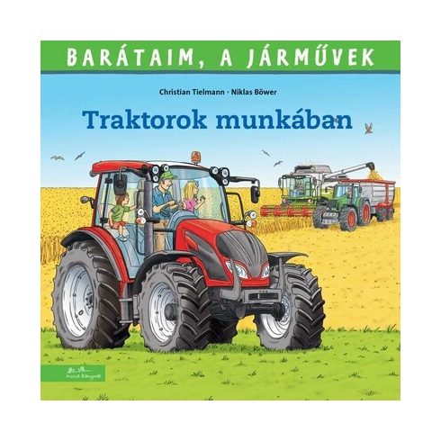 Christian Tielmann: Barátaim, a járművek 14. - Traktorok munkában