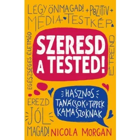 Nicola Morgan: Szeresd a tested!