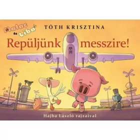   Tóth Krisztina: Repüljünk messzire! (Névre szólóan dedikálható)