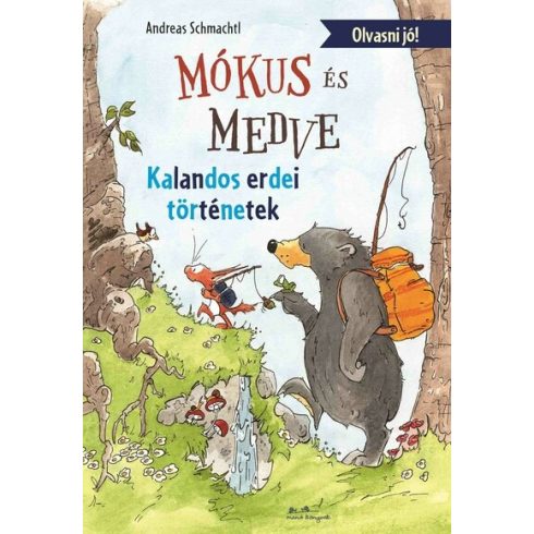 Andreas H. Schmachtl: Mókus és Medve - Kalandos erdei történetek