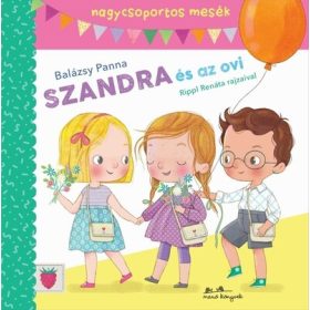   Balázsy Panna: Szandra és az ovi - Mesék nagycsoportosoknak