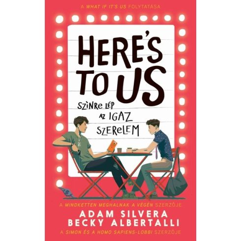 Becky Albertalli, Adam Silvera: Here's to us - Színre lép a szerelem