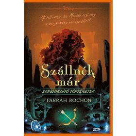   Farrah Rochon: Disney - Sorsfordító történetek - Szállnék már