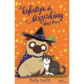 Bella Swift: A kiskutya, aki boszorkány akart lenni