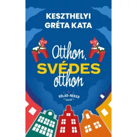 Keszthelyi Gréta Kata: Otthon, svédes otthon