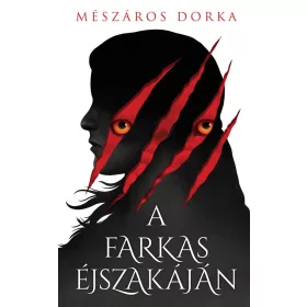   Mészáros Dorka: A farkas éjszakáján (Névre szólóan dedikálható)