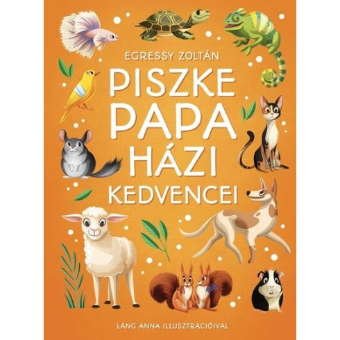 Egressy Zoltán: Piszke papa házi kedvencei