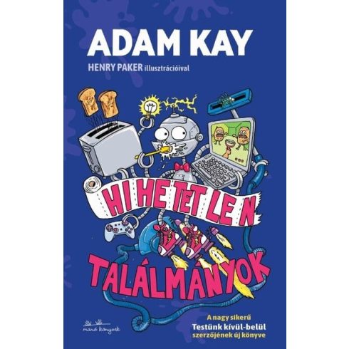 Előrendelhető: Adam Kay: Hihetetlen találmányok