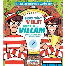   Martin Handford: Hová tűnt Vili? - Mint a villám - játékos keresgélés a barátaiddal
