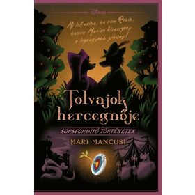   Mari Mancusi: Tolvajok hercegnője - Disney - Sorsfordító történetek