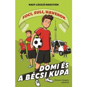   Nagy László Krisztián: Domi és a bécsi kupa - Foci, suli, haverok 3.