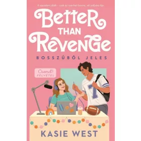 Kasie West: Better than revenge - Bosszúból jeles