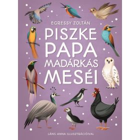 Egressy Zoltán: Piszke papa madárkás meséi