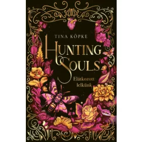 Tina Köpke: Hunting Souls - Elátkozott lelkünk