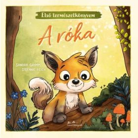 Sandra Grimm: A róka - Első természetkönyvem
