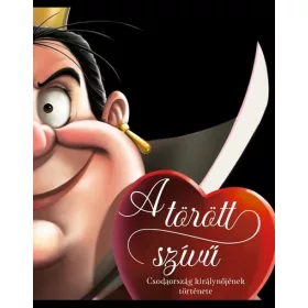   Serena Valentino: A törött szívű - Csodaország királynőjének története - Disney - Villains