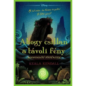   Keala Kendall: Ahogy csillan a távoli fény - Sorsfordító történetek