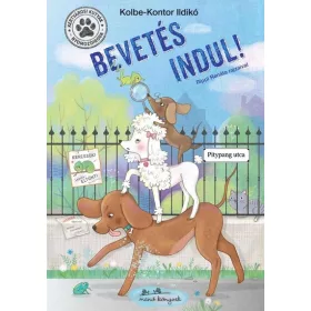   Előrendelhető: Kolbe-Kontor Ildikó: Kertvárosi Kutyák Nyomozóiroda - Bevetés indul!