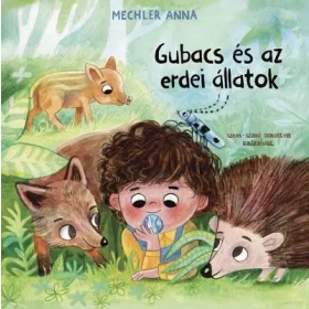 Mechler Anna: Gubacs és az erdei állatok