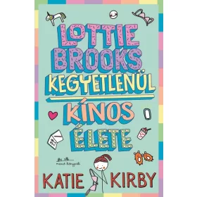 Katie Kirby: Lotti Brooks kegyetlenül kínos élete