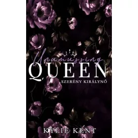   Kylie Kent: Unassuming Queen - Szerény királynő - Valentino Empire 2.