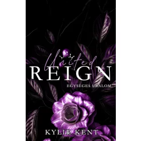   Kylie Kent: United Reign - Egységes uralom - Valentino Empire 3.