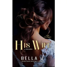 Bella J.: A feleség - His wife - Dark Sovereign II.