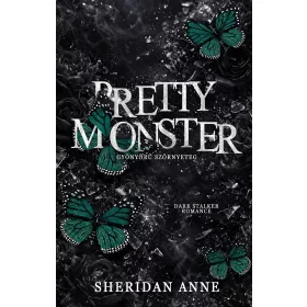   Sheridan Anne: Pretty monster - Gyönyörű szörnyeteg - Éldekorált kiadás