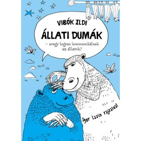   Vibók Ildi: Állati dumák - avagy hogyan kommunikálnak az állatok?