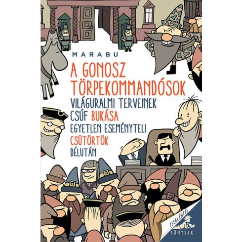 Marabu: A gonosz törpekommandósok világuralmi terveinek csúf bukása egyetlen eseményteli csütörtök délután