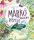 Agócs Írisz: Márkó bácsi kertje - Mici megmenti a világot