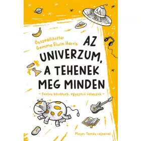   Gemma Elwin Harris: Az univerzum, a tehenek meg minden - fontos kérdések, egyszerű válaszok