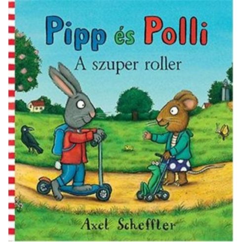 Axel Scheffler: Pipp és Polli - A szuper roller (lapozó)