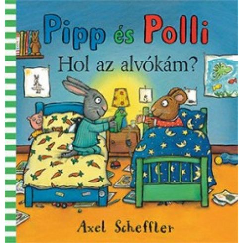 Axel Scheffler: Pipp és Polli - Hol az alvókám? (lapozó)
