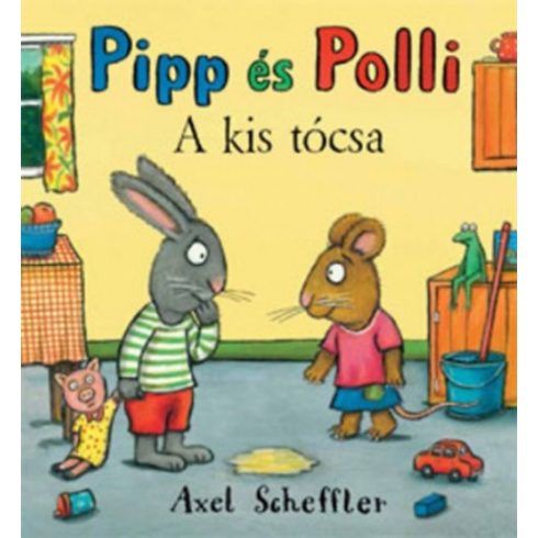 Axel Scheffler: Pipp és Polli - A kis tócsa (kemény kötés)