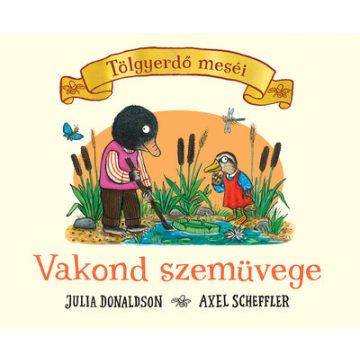 Julia Donaldson: Vakond szemüvege