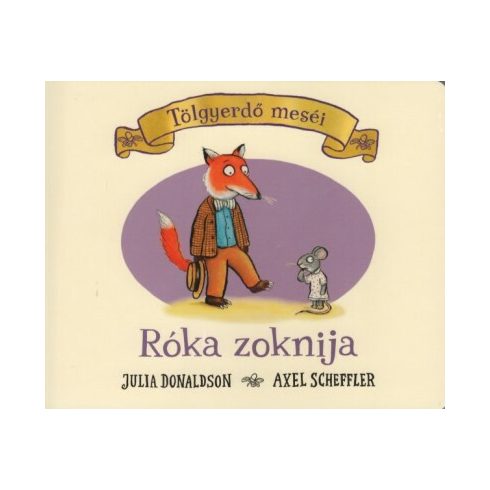 Julia Donaldson: A róka zoknija - Tölgyerdő meséi